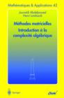 Image for Methodes matricielles - Introduction a la complexite algebrique