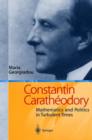 Image for Constantin Carathâeodory  : mathematics and politics in turbulent times