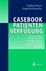 Image for Casebook Patientenverfugung : Vorausverfugung, Vorsorgevollmacht, Betreuungsverfugung mit Fallbeispielen, Formulierungshilfen, Checklisten