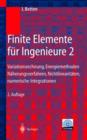 Image for Finite Elemente fur Ingenieure 2 : Variationsrechnung, Energiemethoden, Naherungsverfahren, Nichtlinearitaten, Numerische Integrationen