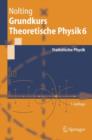 Image for Grundkurs Theoretische Physik 6 : Statistische Physik