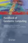 Image for Handbook of geometric computing  : applications in pattern recognition, computer vision, neuralcomputing, and robotics