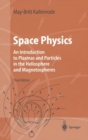 Image for Space Physics : An Introduction to Plasmas and Particles in the Heliosphere and Magnetospheres