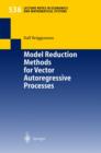 Image for Model Reduction Methods for Vector Autoregressive Processes