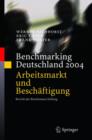 Image for Benchmarking Deutschland 2004 : Arbeitsmarkt und Beschaftigung Bericht der Bertelsmann Stiftung