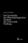 Image for Die Geschichte Des Pharmakologischen Instituts Der Universitat Freiburg