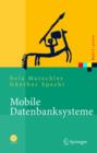 Image for Mobile Datenbanksysteme : Architektur, Implementierung, Konzepte