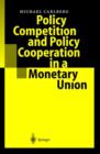 Image for Policy Competition and Policy Cooperation in a Monetary Union