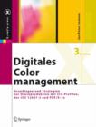 Image for Digitales Colormanagement : Grundlagen und Strategien zur Druckproduktion mit ICC-Profilen, der ISO 12647-2 und PDF/X-1a