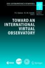 Image for Toward an International Virtual Observatory : Proceedings of the ESO/ESA/NASA/NSF Conference Held at Garching, Germany, 10–14 June 2002