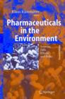Image for Pharmaceuticals in the environment  : sources, fate, effects and risks