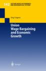 Image for Union Wage Bargaining and Economic Growth