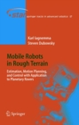 Image for Mobile Robots in Rough Terrain : Estimation, Motion Planning, and Control with Application to Planetary Rovers