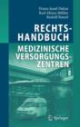Image for Rechtshandbuch Medizinische Versorgungszentren : Grundung, Gestaltung, Arbeitsteilung und Kooperation