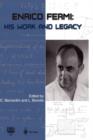 Image for Enrico Fermi : His Work and Legacy