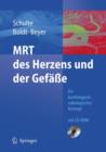 Image for MRT des Herzens und der Gefaße : Indikationen - Strategien - Ablaufe - Ergebnisse