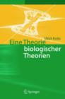 Image for Eine Theorie biologischer Theorien : Status and Gehalt von Funktionsaussagen und informationstheoretischen Modellen