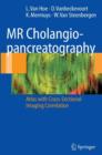 Image for MR cholangiopancreatography  : atlas with cross-sectional imaging correlation