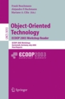 Image for Object-Oriented Technology. ECOOP 2003 Workshop Reader : ECOOP 2003 Workshops, Darmstadt, Germany, July 21-25, 2003, Final Reports