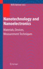 Image for Nanotechnology and nanoelectronics  : materials, devices, measurement techniques