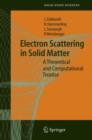 Image for Electron scattering in solid matter  : a theoretical and computational treatise