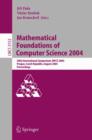Image for Mathematical Foundations of Computer Science 2004 : 29th International Symposium, MFCS 2004, Prague, Czech Republic, August 22-27, 2004, Proceedings