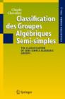 Image for Classification DES Groupes Algebriques Semi-Simples : The Classification of Semi-Simple Algebraic Groups