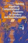 Image for Solving Algebraic Computational Problems in Geodesy and Geoinformatics