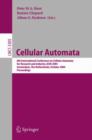 Image for Cellular Automata : 6th International Conference on Cellular Automata for Research and Industry, ACRI 2004, Amsterdam, The Netherlands, October 25-28, 2004. Proceedings