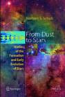 Image for From Dust to Stars : Studies of the Formation and Early Evolution of Stars