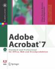 Image for Adobe Acrobat 7 : Standard Und Professional Fur Office, Web Und Druckproduktion