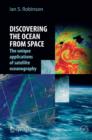 Image for Understanding the oceans from space  : the unique applications of satellite oceanography