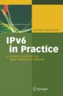 Image for IPv6 in practice  : a Unixer&#39;s guide to the next generation Internet