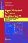 Image for Agent-oriented software engineering IV: 4th international workshop, AOSE 2003, Melbourne, Australia, July 15, 2003 : revised papers