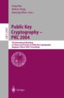 Image for Public key cryptography - PKC 2004: 7th International Workshop on Practice and Theory in Public Key Cryptography, Singapore, March 1-4, 2004 : proceedings
