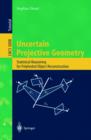 Image for Uncertain projective geometry: statistical reasoning for polyhedral object reconstruction