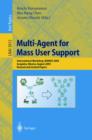 Image for Multi-agent for mass user support: international workshop, MAMUS 2003, Acapulco, Mexico, August 10, 2003 : revised and invited papers