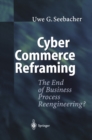 Image for Cyber commerce reframing: the end of business process reengineering?