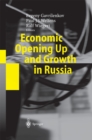 Image for Economic Opening Up and Growth in Russia: Finance, Trade, Market Institutions, and Energy