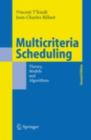 Image for Multicriteria scheduling: theory, models and algorithms