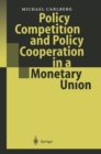 Image for Policy Competition and Policy Cooperation in a Monetary Union