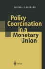 Image for Policy coordination in a monetary union