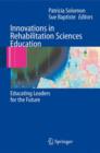 Image for Innovations in rehabilitation sciences education  : educating leaders for the future
