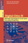 Image for Digital Cities III. Information Technologies for Social Capital: Cross-cultural Perspectives : Third International Digital Cities Workshop, Amsterdam, The Netherlands, September 18-19, 2003, Revised S