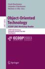 Image for Object-Oriented Technology. ECOOP 2003 Workshop Reader: ECOOP 2003 Workshops, Darmstadt, Germany, July 21-25, 2003, Final Reports : 3013