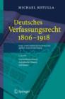 Image for Deutsches Verfassungsrecht 1806 - 1918 : Eine Dokumentensammlung nebst Einfuhrungen
