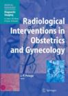 Image for Radiological Interventions in Obstetrics and Gynecology