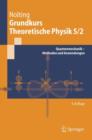 Image for Grundkurs Theoretische Physik 5/2 : Quantenmechanik - Methoden Und Anwendungen