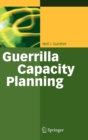 Image for Guerrilla capacity planning  : a tactical approach to planning for highly scalable applications and services