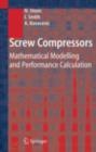 Image for Screw Compressors: Mathematical Modelling and Performance Calculation